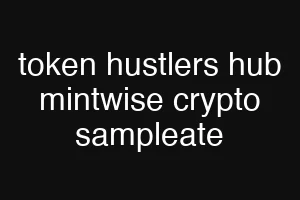 token hustlers hub mintwise crypto sampleate