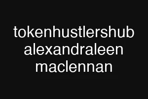 tokenhustlershub alexandraleen maclennan